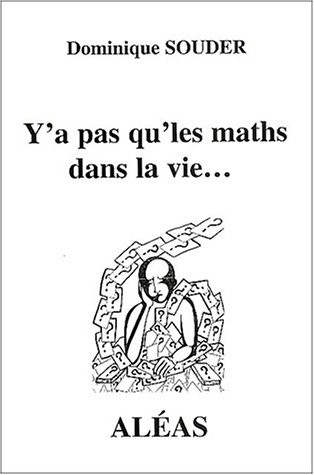 Y'a pas qu'les maths dans la vie