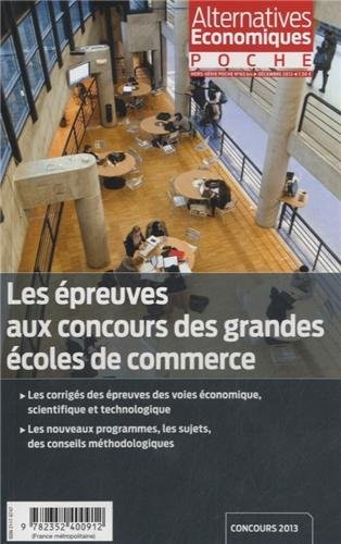 Alternatives économiques, Hors-série poche N° 65 bis, décembre 2013 : Les épreuves aux concours des grandes écoles de commerce : Concours 2013
