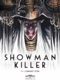 Showman Killer T02: L'enfant d'or