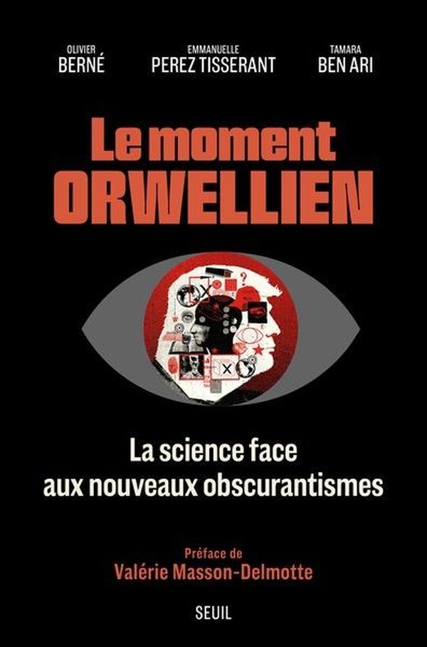 Le Moment orwellien: La science face aux nouveaux obscurantismes