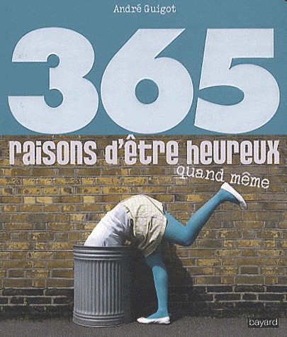 365 raisons d'etre heureux quand meme