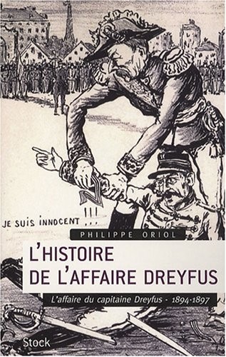 L'histoire de l'Affaire Dreyfus : Tome 1, L'affaire du capitaine Dreyfus, 1894-1897