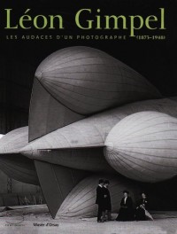 Léon Gimpel : Les audaces d'un photographe (1873-1948)