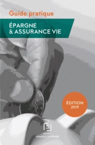 Guide pratique : Epargne et assurance-vie 2019