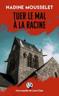 Tuer le mal à la racine (Thriller)