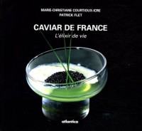 Caviar de France : L'élixir de vie