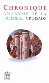 Chronique anonyme de la première croisade