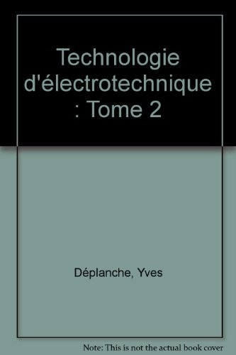 Technologie d'électrotechnique : Tome 2