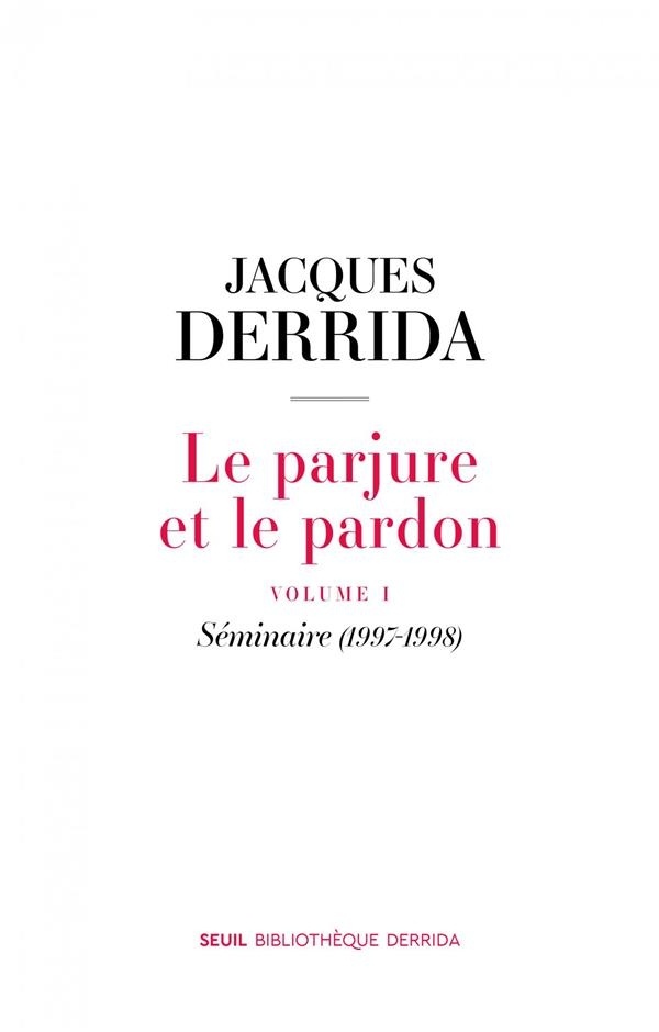 Le parjure et le pardon Volume 1 - Séminaires (1997-1998)