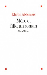 Mère et Fille, un roman