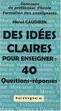 40 Questions-réponses (Des Idées claires pour enseigner)