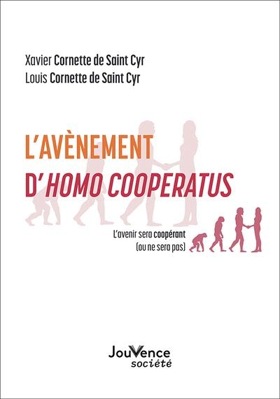 L'avènement d'Homo Cooperatus: L'avenir sera coopérant (ou ne sera pas)