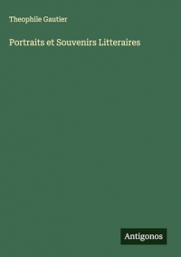 Portraits et Souvenirs Litteraires