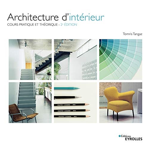 Architecture d'intérieur: Cours pratique et théorique