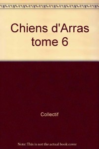 Chiens d'Arras tome 6