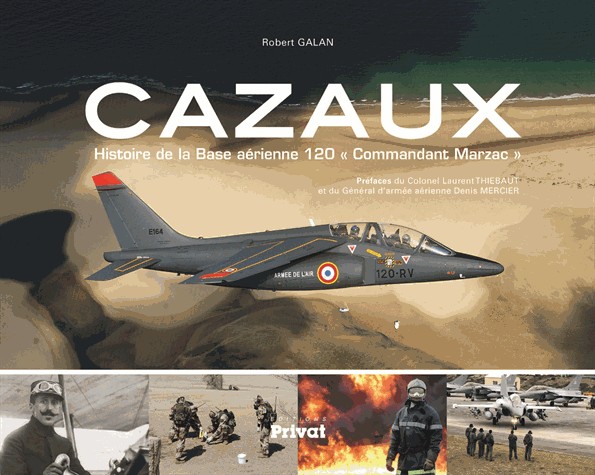 Cazaux : Histoire de la Base aérienne 120 Commandant Marzac