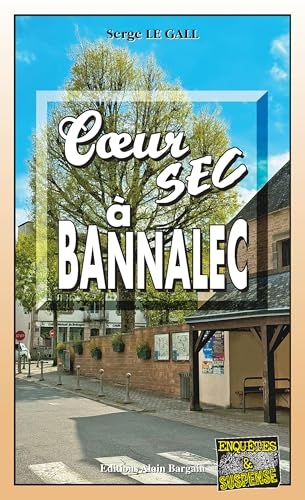 Coeur sec a Bannalec: Les enquêtes du commissaire Landowski - Tome 38