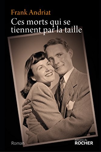 Ces morts qui se tiennent par la taille