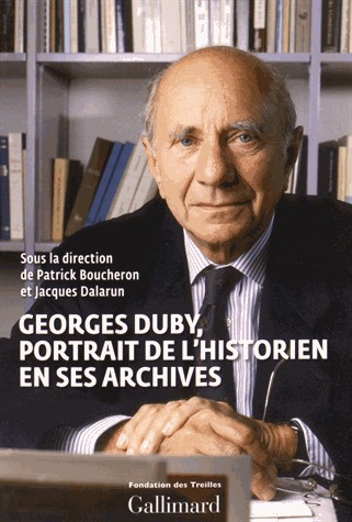 Georges Duby: Portrait de l'historien en ses archives