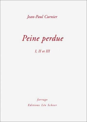 Peine perdue : I, II et III