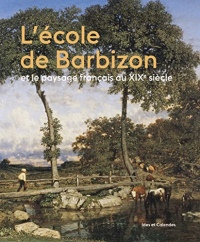 L'Ecole de Barbizon et le paysage français au XIXe siècle