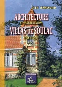 Architecture et Ornementation des Villas de Soulac (1861-1936)