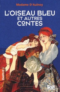 L'Oiseau bleu . Et autres contes