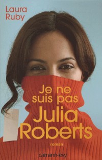 Je ne suis pas Julia Roberts