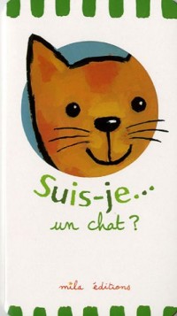 Suis-je. un chat ?