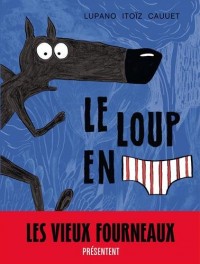 Le Loup en slip - tome 1