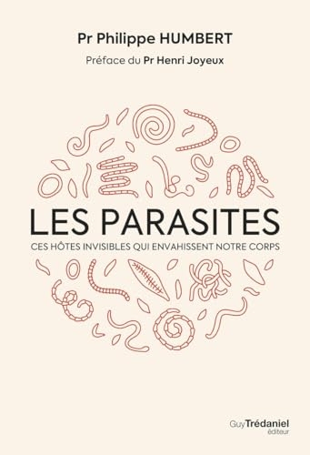 Les Parasites : ces hôtes invisibles qui envahissent notre corps