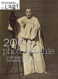 200 ans de photographie: L’histoire racontée de Niépce à Nan Goldin