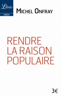 Rendre la raison populaire : Suivi de Elisée Reclus Education