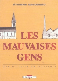 Les mauvaises gens : Une histoire de militants