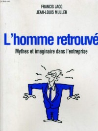 L'homme retrouve : mythes et imaginaire dans l'entreprise