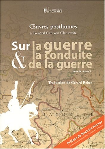 Sur la guerre et la conduite de la guerre : Tomes 9 et 10, Eclairage stratégique de plusieurs campagnes