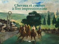 Le cheval et les courses dans l'ère impressionniste