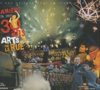 Amiens 30 ans d'art de rue