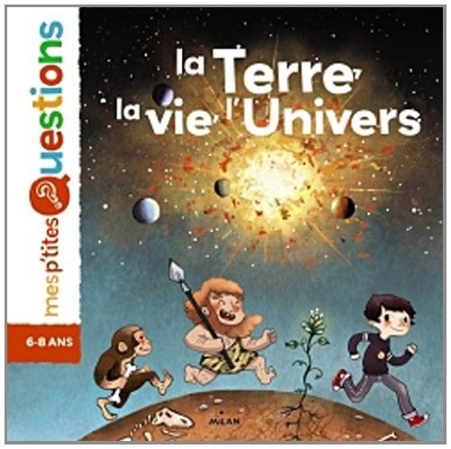 La Terre, la vie, l'univers