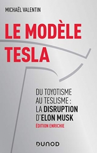 Le modèle Tesla - 2e éd. - Du toyotisme au teslisme : la disruption d'Elon Musk: Du toyotisme au teslisme : la disruption d'Elon Musk
