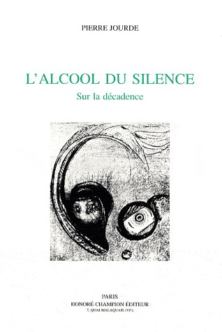 L'alcool du silence : Sur la décadence [9782852033856]