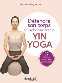 Détendre son corps avec le Yin Yoga