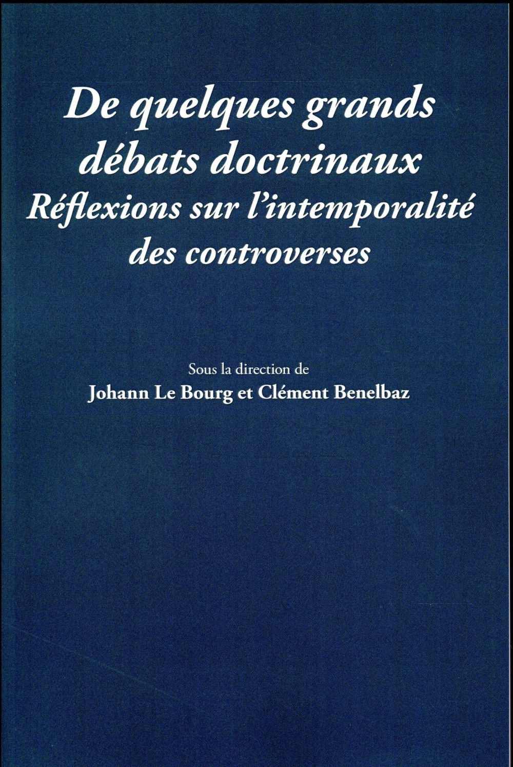 De quelques grands débats doctrinaux : Réflexions sur l'intemporalité des controverses, Première Journée de la Jeune Doctrine Juridique