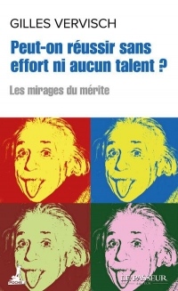 Peut-on Réussir Sans Effort Ni Aucun Talent ?