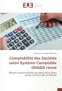 Comptabilité des Sociétés selon Système Comptable OHADA révisé: Manuel scolaire destiné aux élèves de la 3ème année Commerciale et Gestion