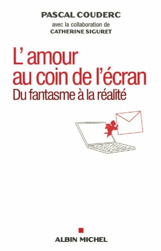 L'aour au coin de l'écran - Du fantasme à la réalité