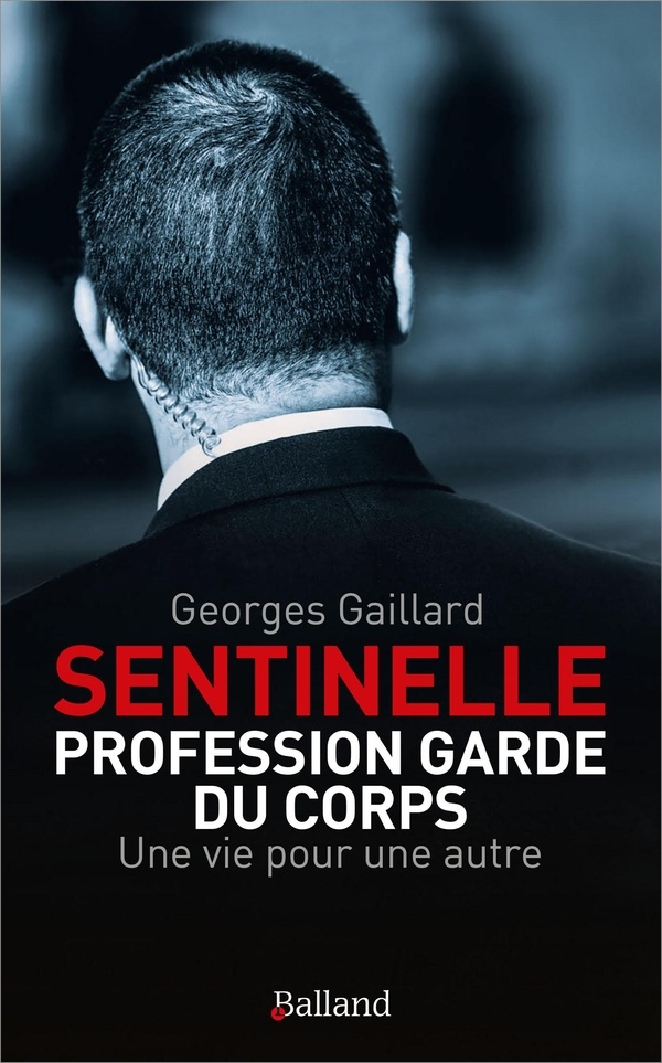  Sentinelle  : Profession Garde du Corps: Une vie pour une autre