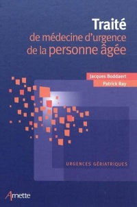 Traité de médecine d'urgence de la personne âgée: Urgences gériatriques.