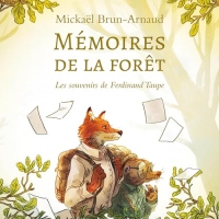 Les souvenirs de Ferdinand Taupe: Mémoires de la forêt, Tome 1