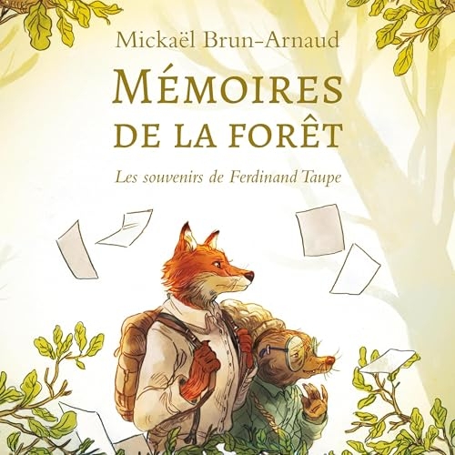 Les souvenirs de Ferdinand Taupe: Mémoires de la forêt, Tome 1